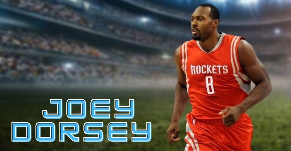 Joey Dorsey NBA Player